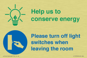 Help us to conserve energy - Turn off light switches when leaving the room